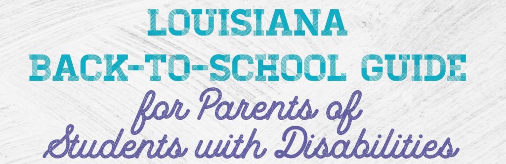 Louisiana Back to School Guide for Parents of Students with Disabilities
